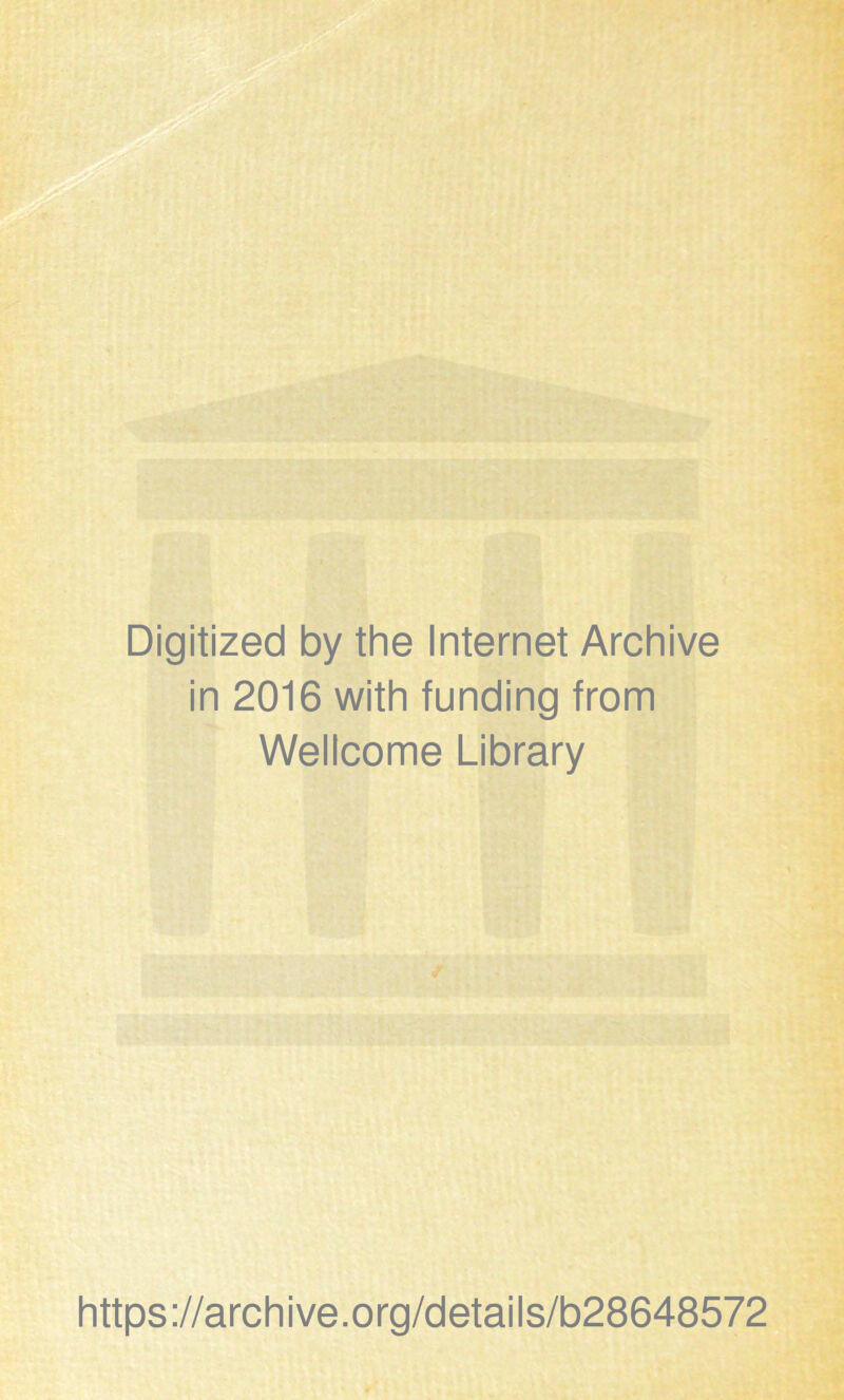 Digitized by the Internet Archive in 2016 with funding from Wellcome Library https://archive.org/details/b28648572