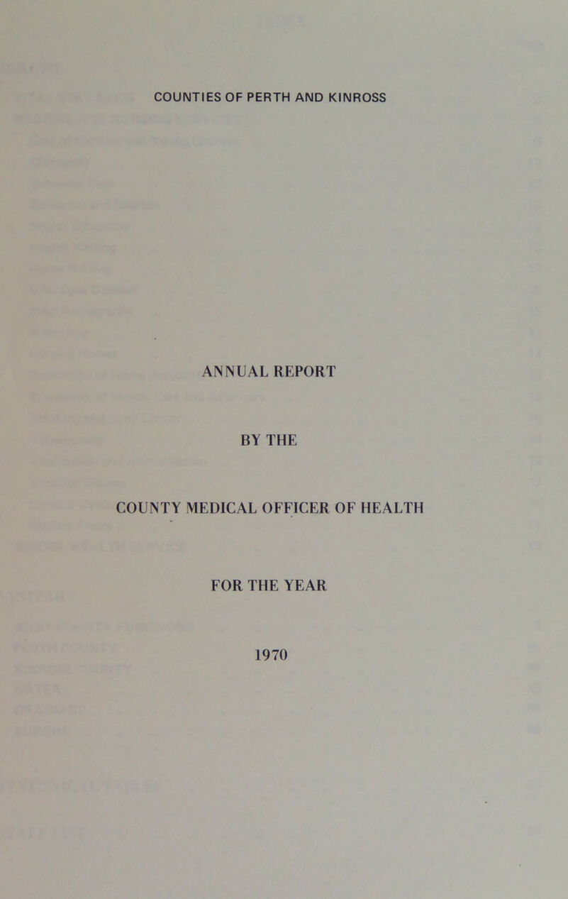 ANNUAL REPORT BY THE COUNTY MEDICAL OFFICER OF HEALTH FOR THE YEAR