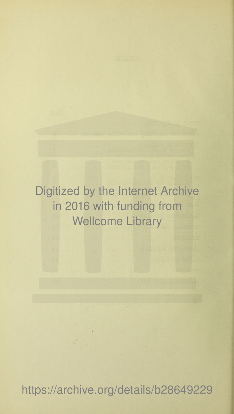 Digitized by the Internet Archive in 2016 with funding from Wellcome Library https://archive.org/details/b28649229