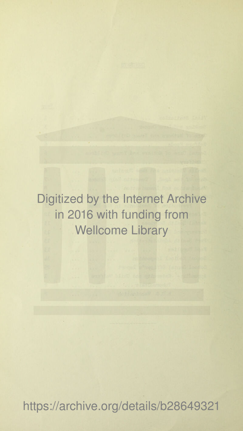 ■ Digitized by the Internet Archive in 2016 with funding from Wellcome Library https://archive.org/details/b28649321