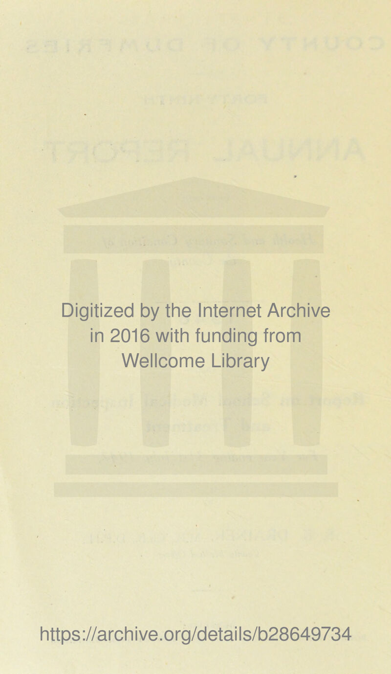 Digitized by the Internet Archive in 2016 with funding from Wellcome Library https://archive.org/details/b28649734