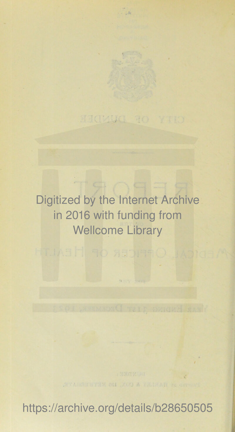 Digitized by the Internet Archive in 2016 with funding from Wellcome Library https://archive.org/details/b28650505