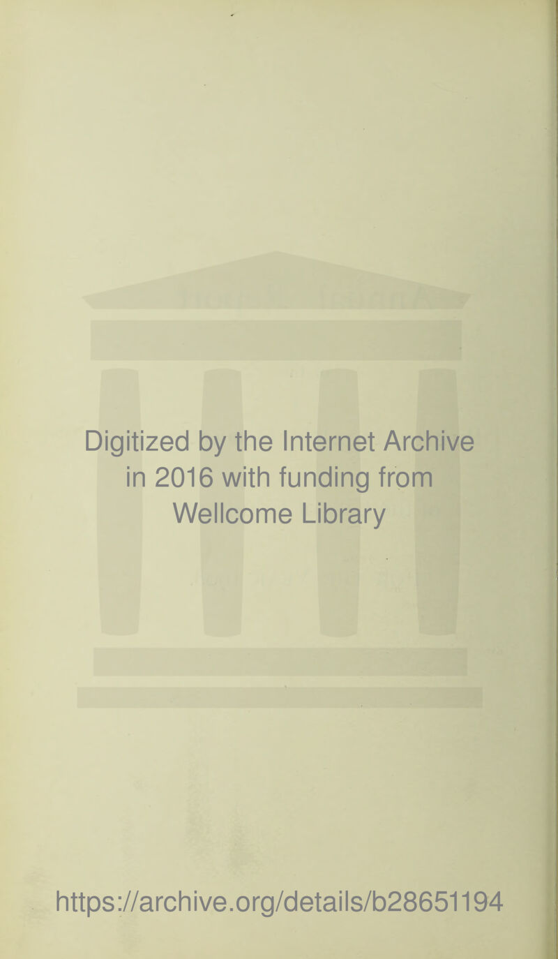 Digitized by the Internet Archive in 2016 with funding from Wellcome Library https://archive.org/details/b28651194