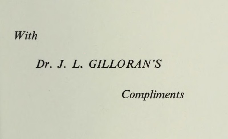 With Dr. J. L. GILLORAN’S Compliments