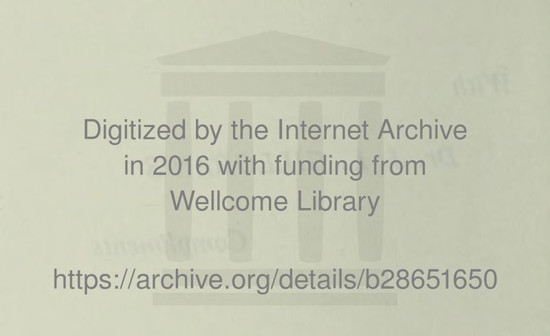 Digitized by the Internet Archive in 2016 with funding from Wellcome Library https://archive.org/details/b28651650