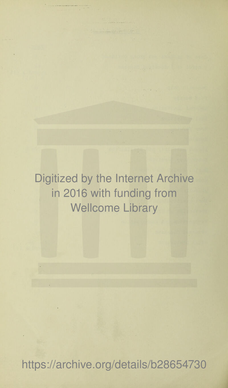 Digitized by the Internet Archive in 2016 with funding from Wellcome Library https://archive.org/details/b28654730