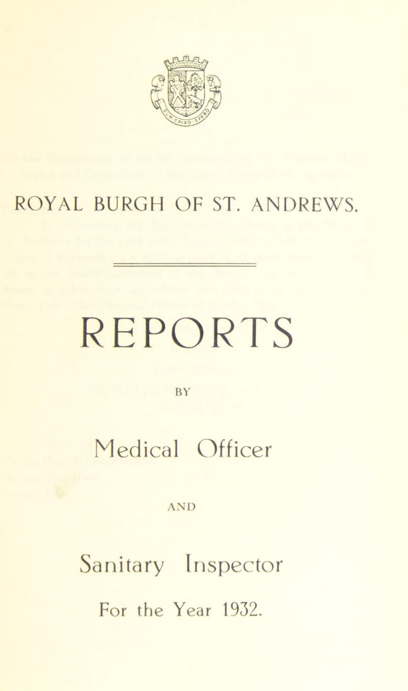 REPORTS BY Medical Officer AND Sanitary Inspector For the Year 1932.