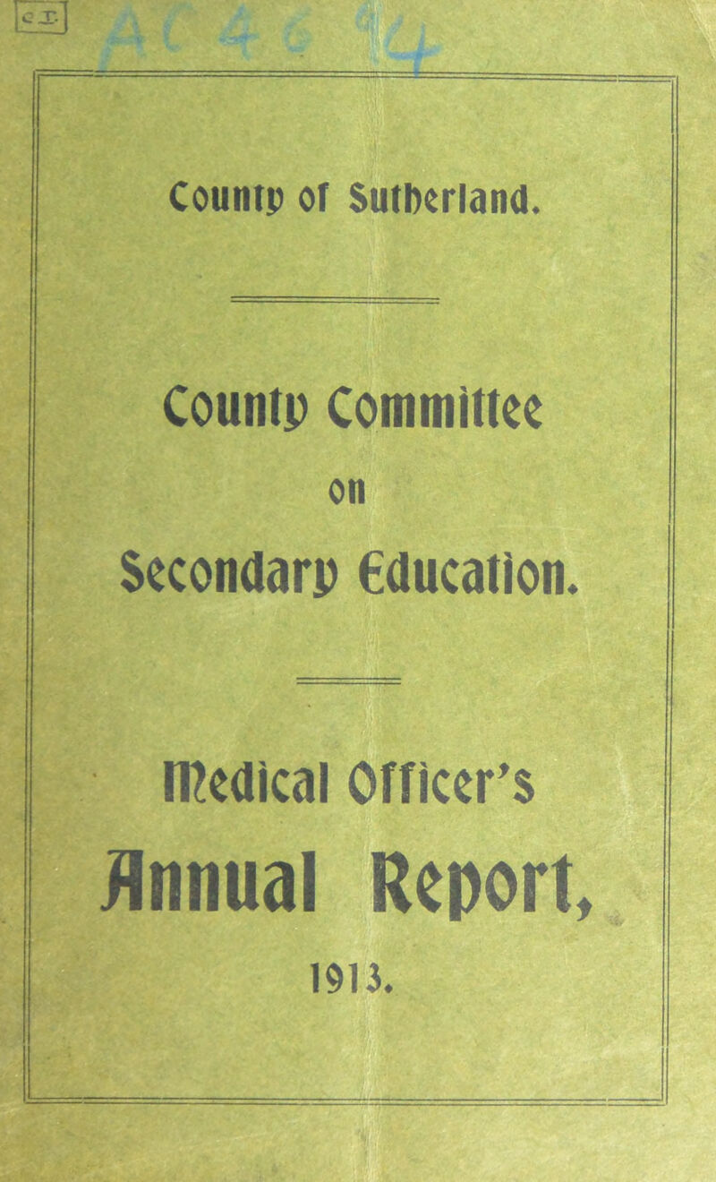 Countp Committee on Secondarp education. medical Officer's Annual Report,