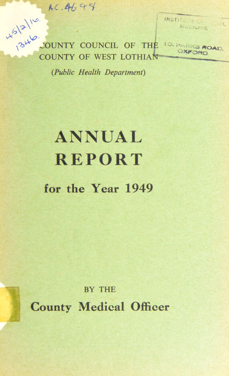 ANNUAL REPORT for the Year 1949 BY THE County Medical Officer