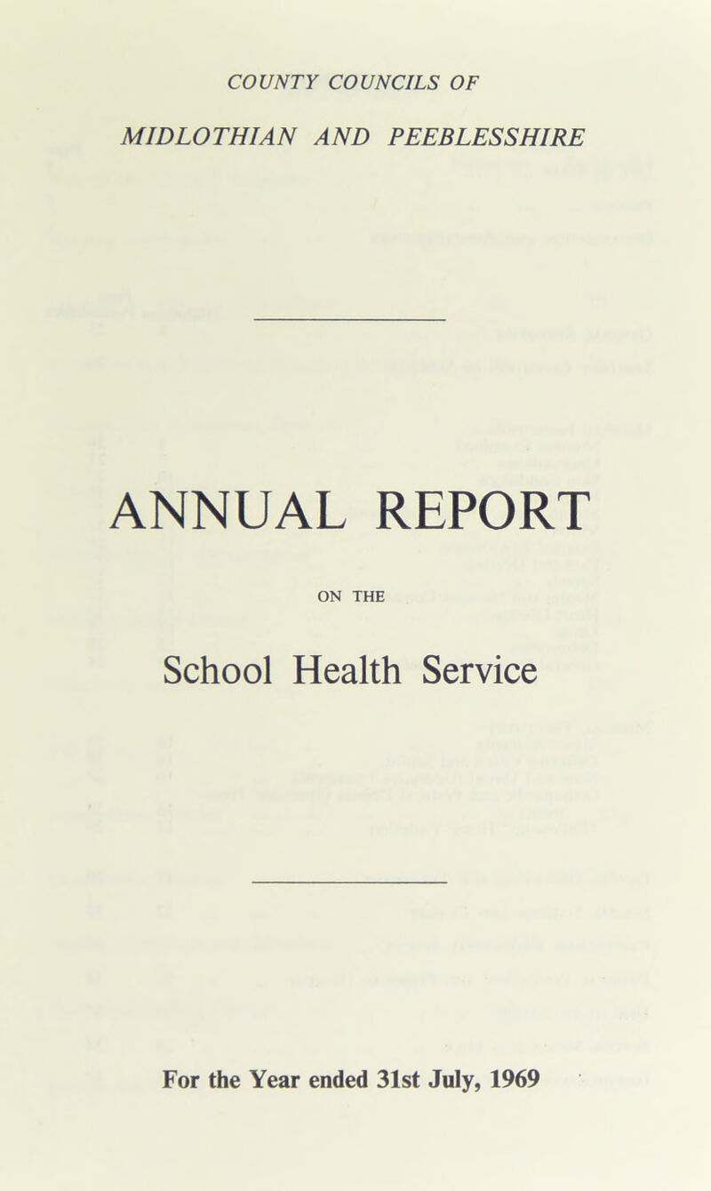 MIDLOTHIAN AND PEEBLESSHIRE ANNUAL REPORT ON THE School Health Service