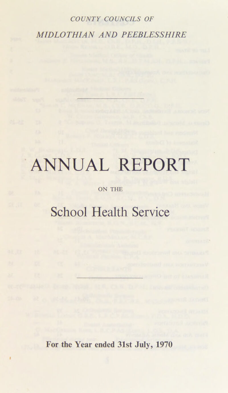 MIDLOTHIAN AND PEEBLESSHIRE ANNUAL REPORT ON THE School Health Service