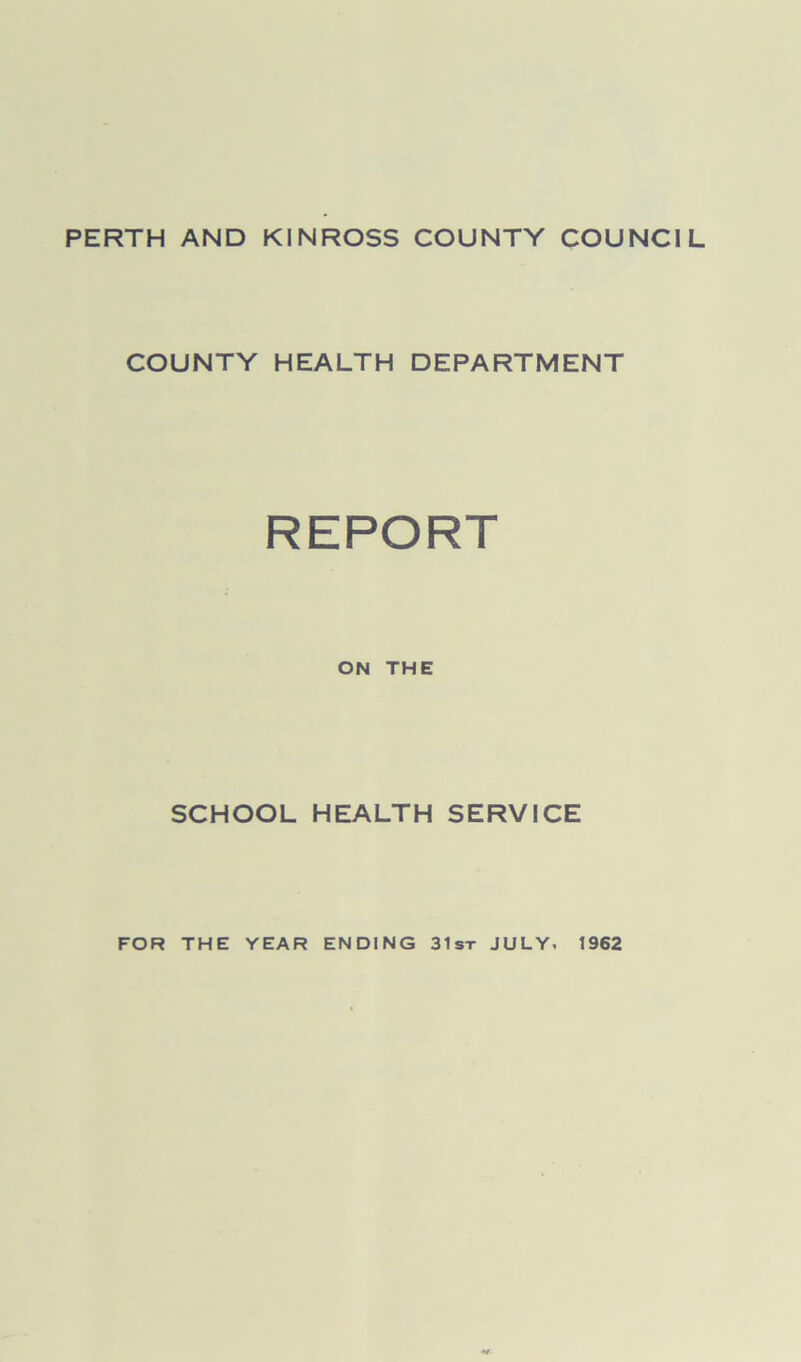 COUNTY HEALTH DEPARTMENT REPORT ON THE SCHOOL HEALTH SERVICE