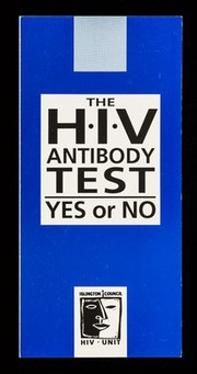 The HIV antibody test : yes or no / Islington Council HIV Unit.