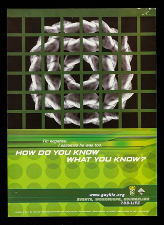 I'm negative. I assumed he was too : how do you know what you know? / Gay Life, San Francisco AIDS Foundation ; funded in part by the San Francisco Department of Public Health.