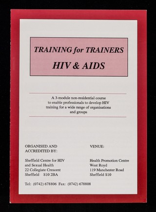 Training for trainers : a 3-module non-residential course to enable professionals to develop HIV training for a wide range of organisations and groups / organised by Sheffield Centre for HIV and Sexual Health.