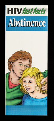 HIV fast facts : abstinence / written by Brian Adams ; illustrations by Ian Akin.