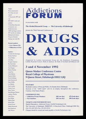 The Addictions Forum in association with The Alcohol Research Group - the University of Edinburgh present the Third National Conference on Drugs & AIDS ... : 3 and 4 November 1992, Queen Mother Conference Centre, Royal College of Physicians, 9 Queen Street, Edinburgh EH12 1JQ.