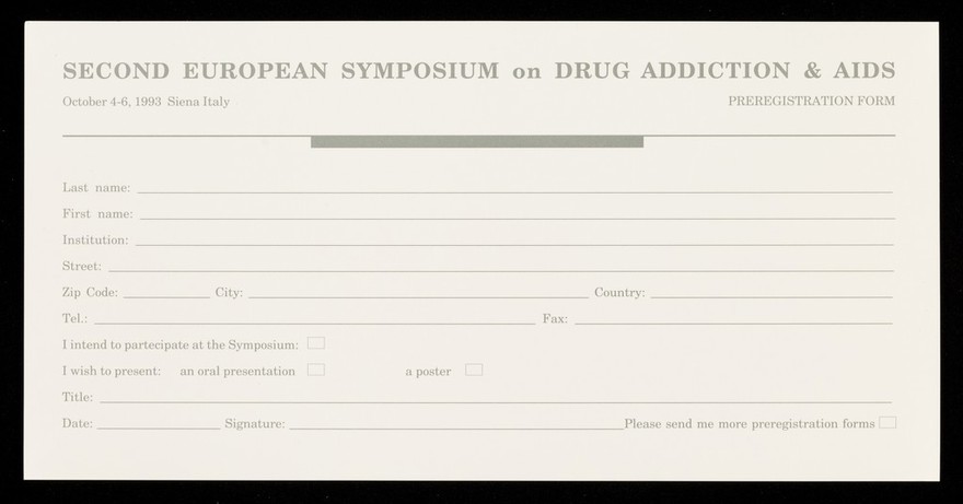 Second European Symposium on Drug Addiction & AIDS : October 4-6, 1993, Siena, Italy : preregistration form.