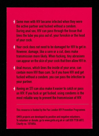 You can get HIV through your cock : if you fuck without a condom, HIV can enter the bloodstream through the cock / GMFA.