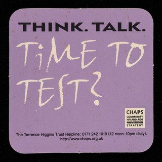 Think. Talk. Time to test? : HIV testing in and around London / CHAPS, Community HIV and AIDS Prevention Strategy.