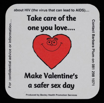 Take care of the one you love.... : make Valentine's a safer sex day / Bexley Health Promotion Services.