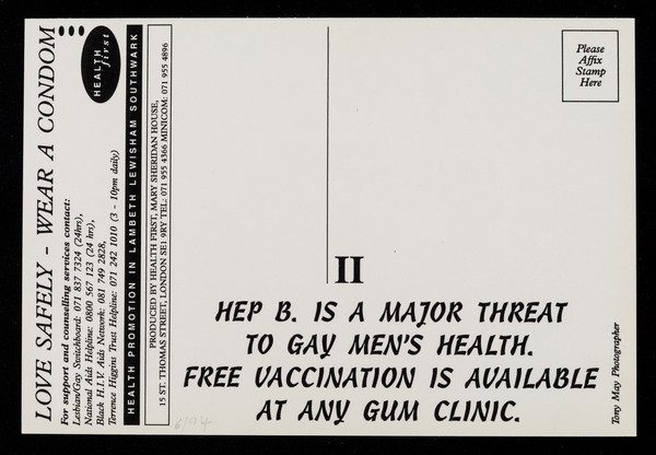 Love safely ... wear a condom. 2, Don't wait, vaccinate : Hep B. is a major threat to gay men's health : free vaccination is available at any GUM clinic / Health First ; Tony May photographer.