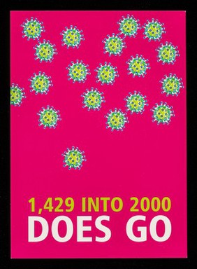 1,429 into 2000 does go : in the year 2000... 1,429 gay and bisexual  men living in the UK tested positive for HIV, the virus which causes AIDS / Gay Men's Team, Camden Primary Care Trust Health Promotion Service.