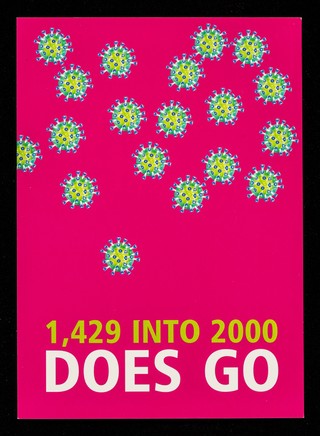 1,429 into 2000 does go : in the year 2000... 1,429 gay and bisexual  men living in the UK tested positive for HIV, the virus which causes AIDS / Gay Men's Team, Camden Primary Care Trust Health Promotion Service.