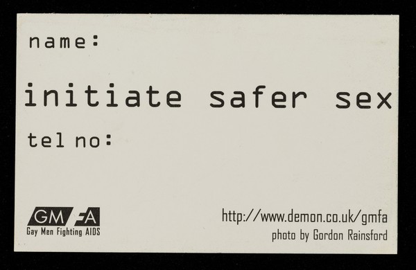 Initiate safer sex : name: tel no: / GMFA ; photo by Gordon Rainsford.