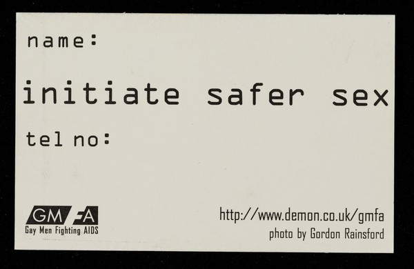 Initiate safer sex : name: tel no: / GMFA ; photo by Gordon Rainsford.