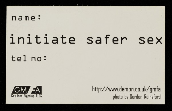 Initiate safer sex : name: tel no: / GMFA ; photo by Gordon Rainsford.