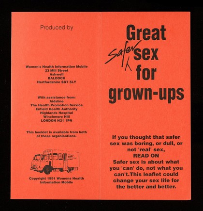 Great safer sex for grown-ups : if you thought that safer sex was boring, or dull, or not 'real' sex, read on / produced by Women's Health Information Mobile ... with assistance from Aidsline, the Health Promotion Service, Enfield Health Authority.