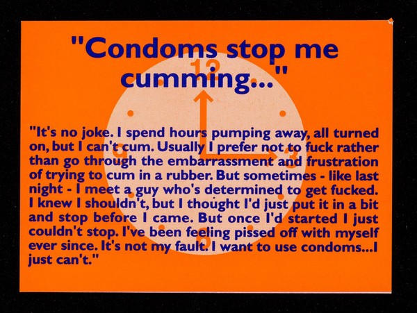 "Condoms stop me cumming."