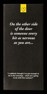 You have just rung the doorbell of someone you have never met before. You are nervous... : On the other side of the door is someone every bit as nrevous as you are... / The Terrence Higgins Trust.
