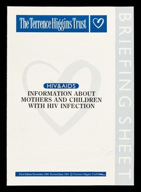 HIV & AIDS : information about mothers and children with HIV infection / written by Rosie Claxton for the Terrence Higgins Trust.