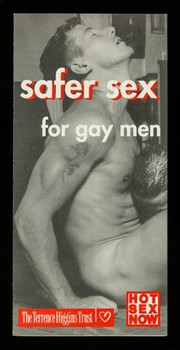 Safer sex for gay men : hot sex now / Terrence Higgins Trust.