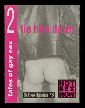 Tales of gay sex. 2, Tie him down... / Terrence Higgins Trust.