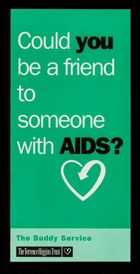 Could you be a friend to someone with AIDS? : the Buddy Service / Terrence Higgins Trust.