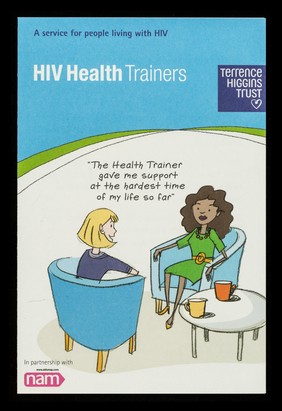 HIV health trainers : a service for people living with HIV / Terrence Higgins Trust ; in partnership with NAM ; service funded by South London HIV Partnership, Pan-London HIV Prevention Programme.