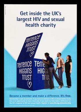 Get inside the UK's largest HIV and sexual health charitity : become a member and make a difference. It's free ... / Terrence Higgins Trust.