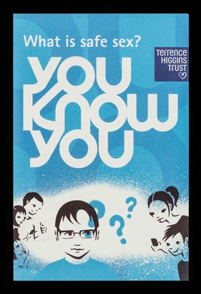 What is safe sex? : you know you / Terrence Higgins Trust.