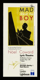 David Kernan for Show People presents... Mad about the boy : a star-studded evening celebrating the art of Nöel Coward : Lyric Theatre, Shaftesbury Avenue ... : hosted by Sheridan Morley & Ned Sherrin in aid of London Lighthouse.