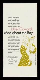 David Kernan for Show People presents... Mad about the boy : a star-studded evening celebrating the art of Nöel Coward : Lyric Theatre, Shaftesbury Avenue ... : hosted by Sheridan Morley & Ned Sherrin in aid of London Lighthouse.