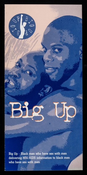 Big Up : black men who have sex with men delivering HIV/AIDS information to black men who have sex with men / Big Up.