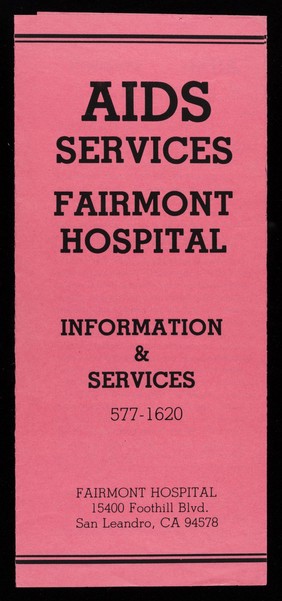 AIDS services : Fairmont Hospital : informaion & sevices 577-1620 / Fairmont Hospital, 15400 Foothill Blvd. San Leandro, CA 94578.