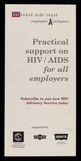 Practical support on HIV / AIDS for all employers : subscribe to our new HIV advisory service today / aNational AIDS Trust, employers initiative.