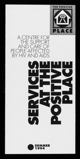 Services at the Positive Place : Summer 1994 : a centre for the support and care of people affected by HIV and AIDS / The Positive Place.