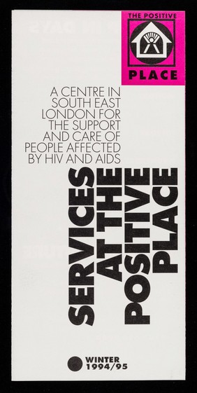 Services at the Positive Place : Winter 1994/95 : a centre in South East London for the support and care of people affected by HIV and AIDS / The Positive Place.