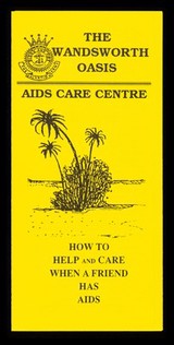 How to help and care when a friend has AIDS / The Wandsworth Oasis AIDS care centre.