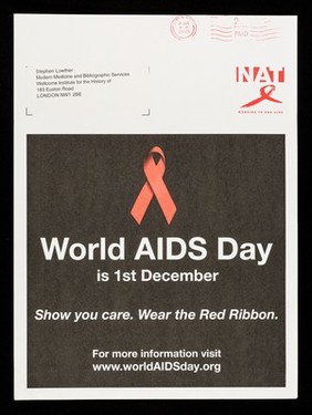 World AIDS day is 1st December : show you care. Wear the red ribbon : for more information visit www.wolrdAIDSday.org / National AIDS Trust.